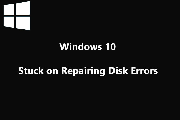 windows 10 stuck on repairing disk errors windows 10 stuck on repairing disk errors