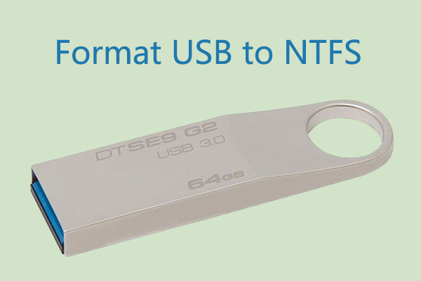 These Ways Helps Format USB to NTFS in Windows 10/8/7