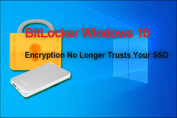 BitLocker Windows 10 no longer trusts your SSD