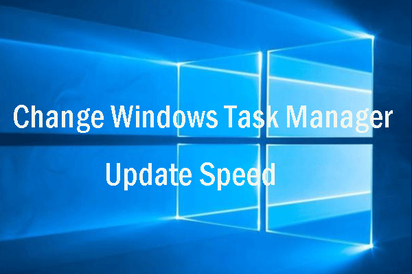 change the Windows Task Manager update speed