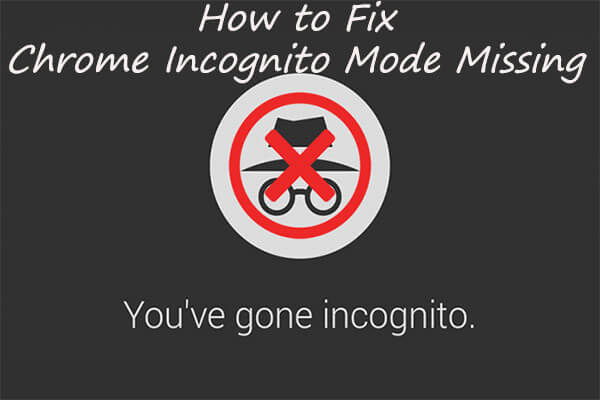 Chrome Incognito Mode missing