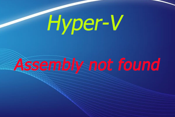 hyper v assembly not found error thumbnail