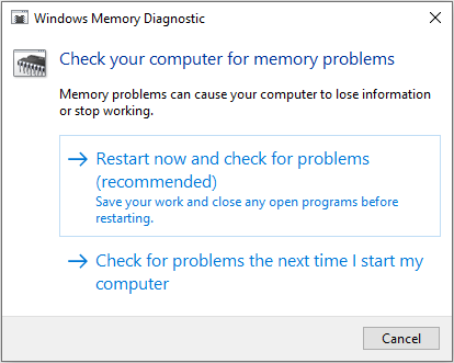 choose Restart now and check for problems (Recommended)