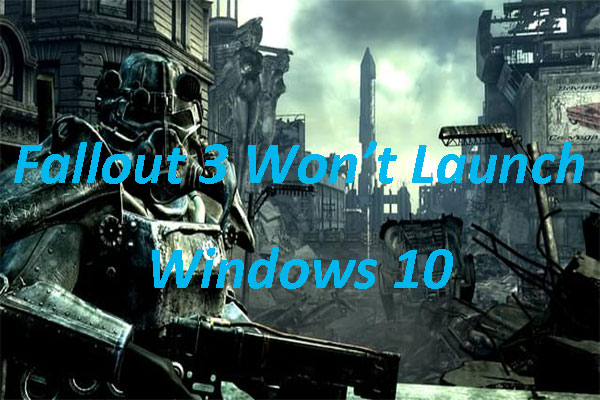 Fallout 3 won't launch Windows 10