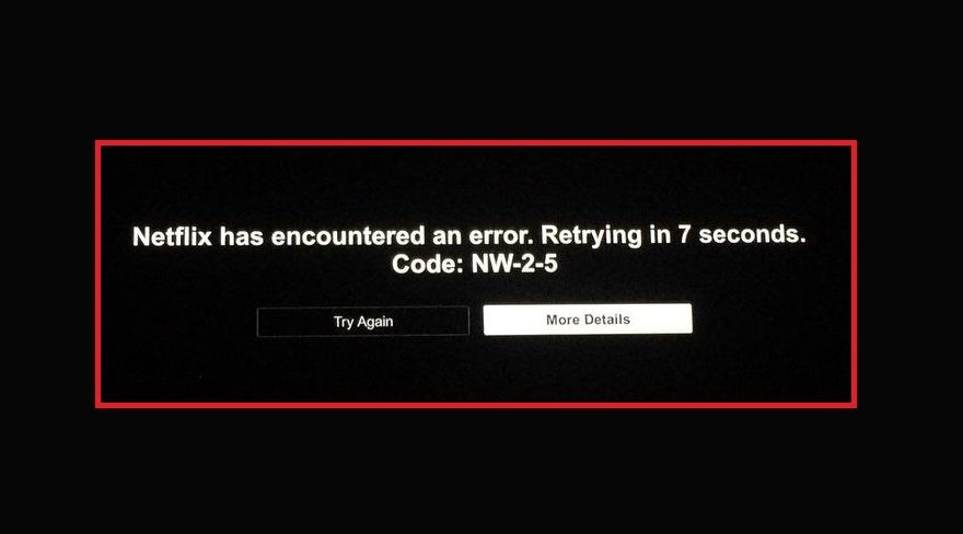 Netflix Error Code NW-2-5: What It Means And How To Fix It