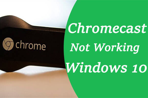 vitamin Godkendelse tolv 5 Methods to Fix Chromecast Not Working on Windows 10