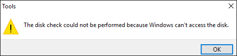 The disk check could not be performed because Windows cannot access the disk