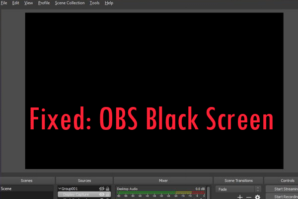 Top 3 Solutions To Fix Obs Black Screen Error 21 Update