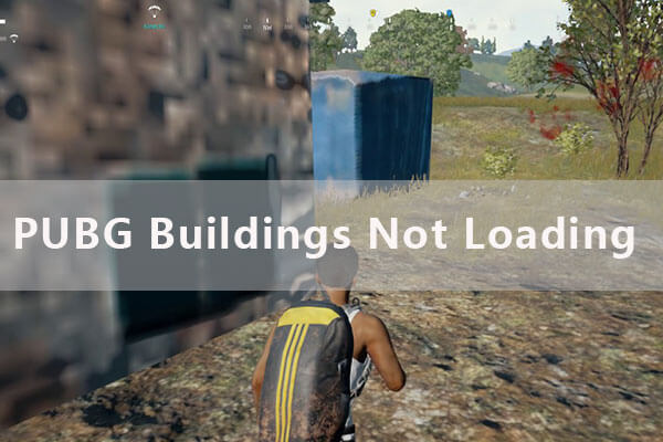 PUBG buildings not loading
