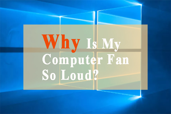 why is my computer fan so loud