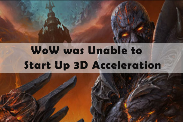 unable to start 3d acceleration wow