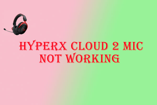 HyperX Cloud 2 mic not working