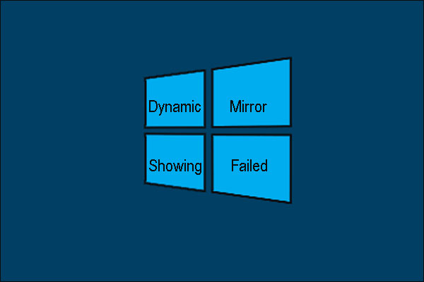 Windows 10 dynamic mirror showing Failed