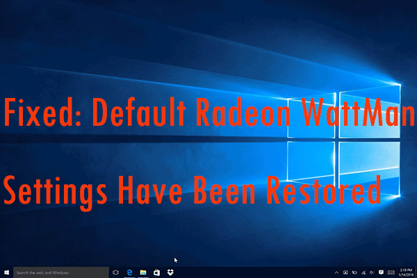 default Radeon WattMan settings have been restored due to unexpected system failure