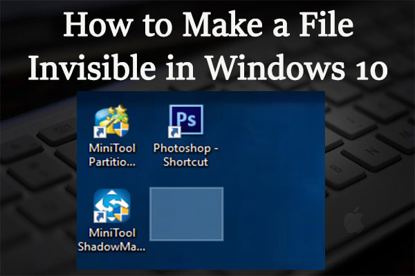 How do I make a file invisible