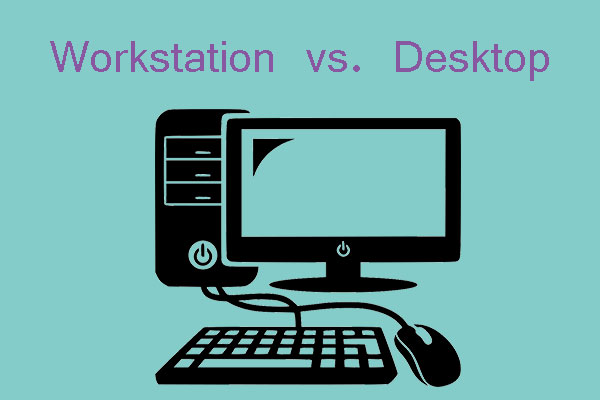workstation vs desktop