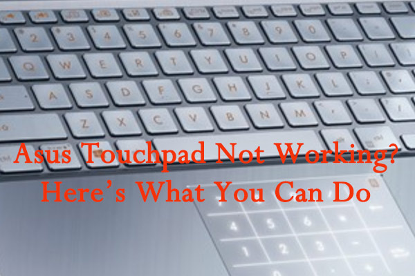 Asus Touchpad Not Working Here S What You Can Do