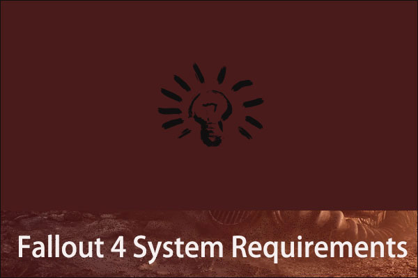 to Make Your PC Meet the System Requirements of Fallout 4?