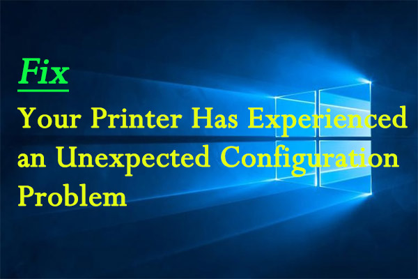 your printer has experienced an unexpected configuration problem