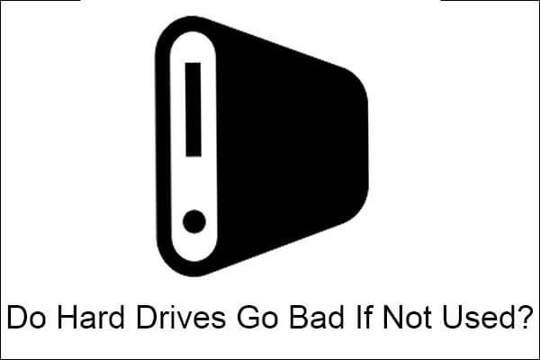 do hard drives go bad if not used