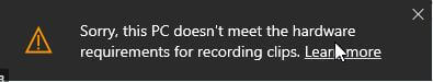 Sorry This PC Doesn’t Meet the Hardware Requirements for Recording Clips