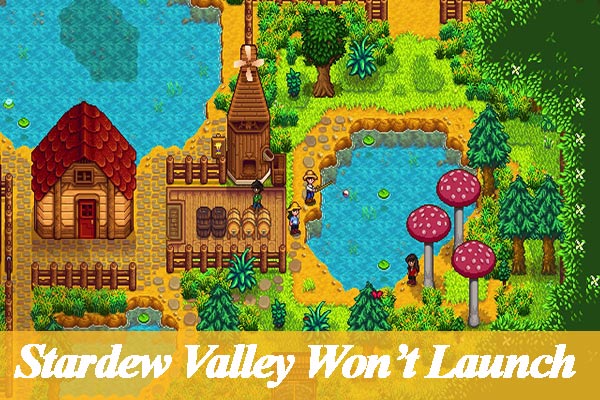 How to Fix Stardew Valley Won't Launch on Windows 10 Full Guide