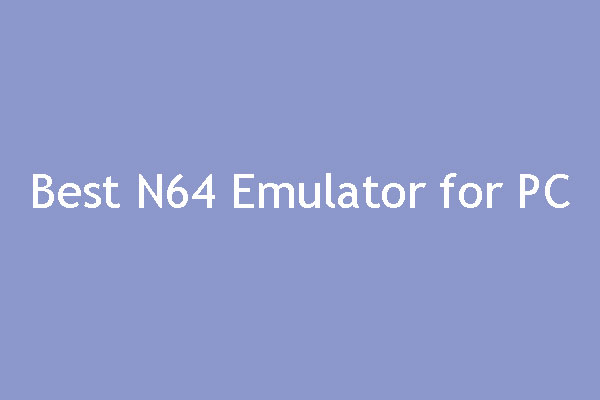 distorsión En detalle Recordar Here Are 3 Best N64 Emulators for Windows PC