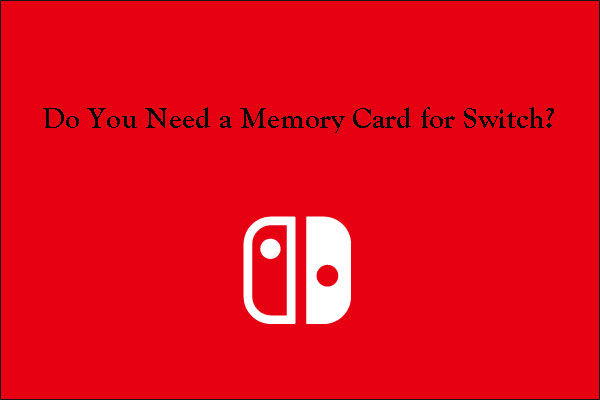 Do You Need A Memory Card For Switch You Need One