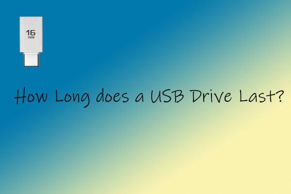 how long does a USB drive last