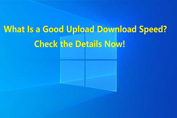 what is a good download speed and upload speed