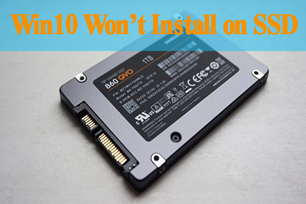 Quickly and Easily to Fix Windows 10 Won't Install on SSD
