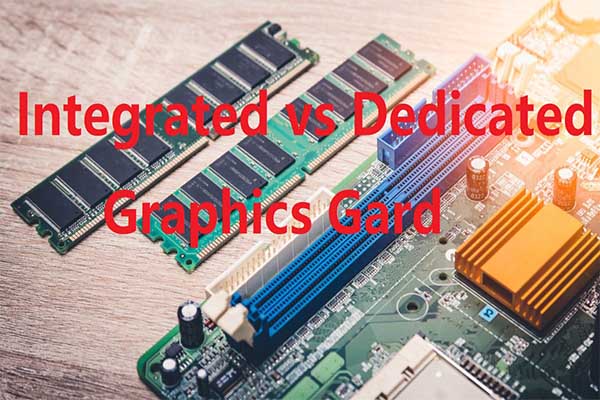 integrated vs dedicated graphics card