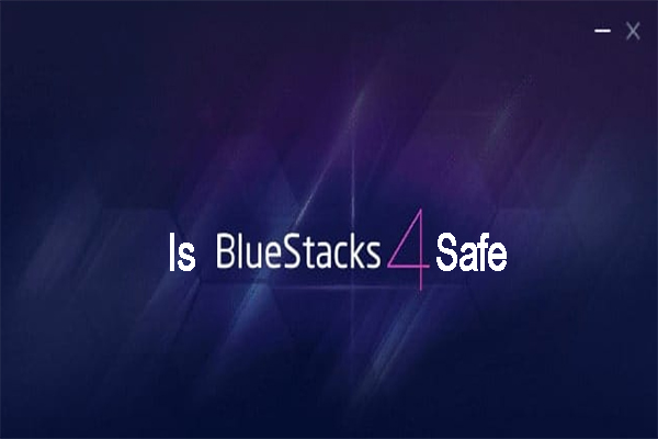 is Bluestacks safe