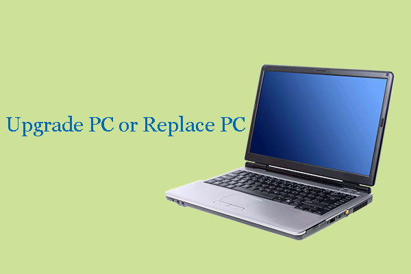 upgrade or replace PC