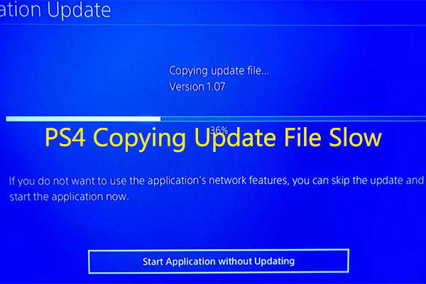 4 to Fix PS4 Copying Update File Slow Issue