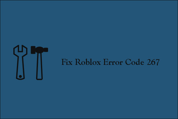 Как исправить код ошибки Roblox 267? Вот 5 быстрых решений