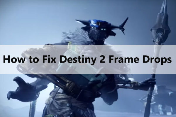 Destiny 2 frame drops