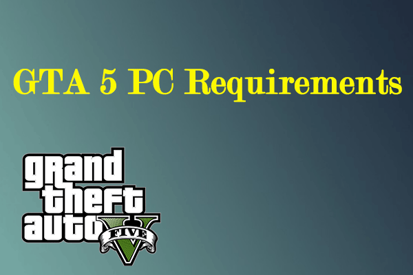 gta 5 pc minimum requirements gta 5 pc minimum requirements
