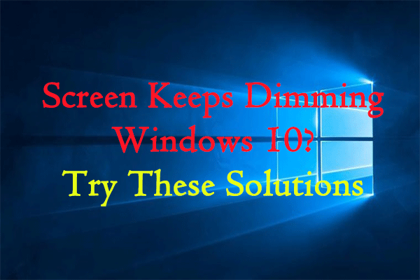 screen keeps dimming windows 10 thumbnail