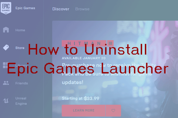 How To Uninstall Epic Games Launcher Here Are Three Methods