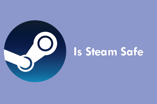 Is Steam Safe In Terms Of 3 Aspects PC Money And Kids