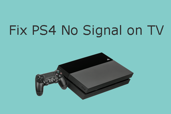 stang fordøje hvidløg How to Fix PS4 No Signal on TV [3 Ways]