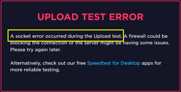 a socket error occurred during the Upload test