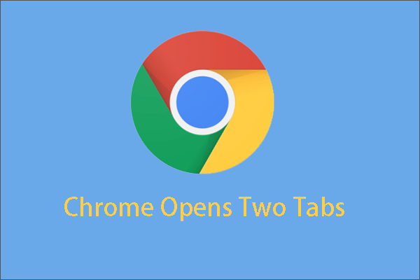 Chrome opens two tabs