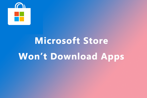 apps won't download from microsoft store