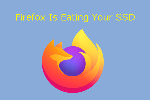 Firefox is eating your SSD