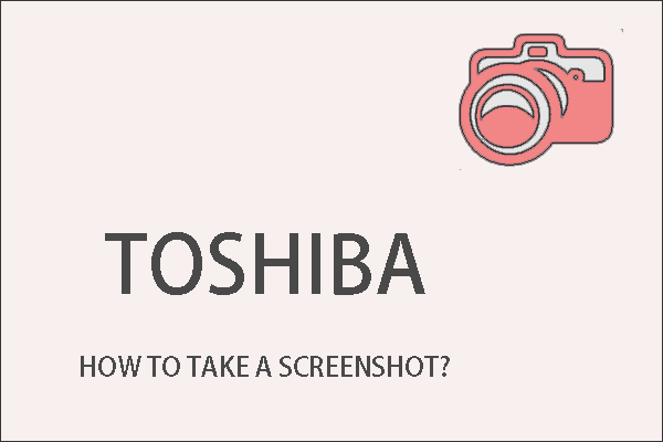 how to screenshot on Toshiba