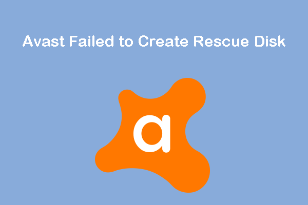 Avast failed to create rescue disk