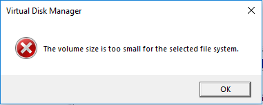 The volume size is too small for the selected file system