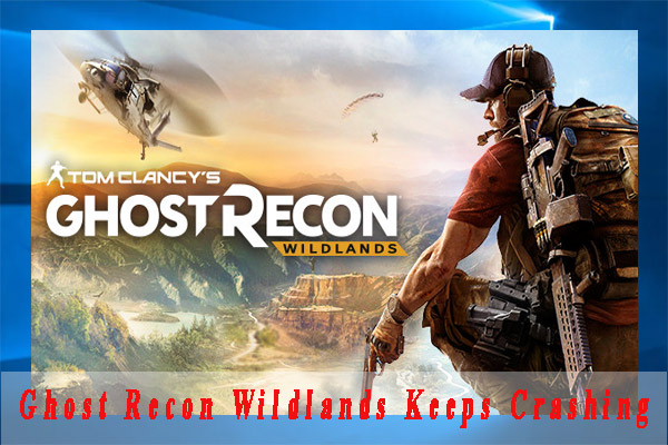 How To Fix Ghost Recon Wildlands Keeps Crashing